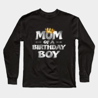 'Mom of the Birthday Boy' Sweet Birthday Mommy Gift Long Sleeve T-Shirt